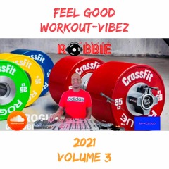 FEEL - GOOD - WORKOUT - VIBEZ - 2021 [VOL - 3]