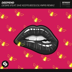 Deepend – Desire (feat. She Keeps Bees) [Olympis Remix] [OUT NOW]