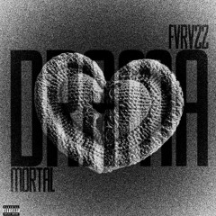 Drama [Ft Mortal]
