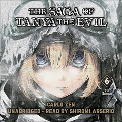 [Download] EBOOK 💜 The Saga of Tanya the Evil, Vol. 6 (Light Novel): Nil Admirari by