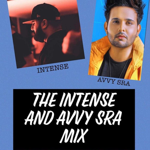 The Intense and Avvy Sra Mix