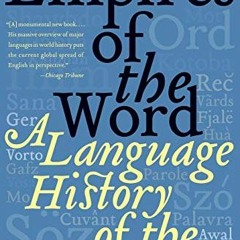 View EBOOK 🗂️ Empires of the Word: A Language History of the World by  Nicholas Ostl