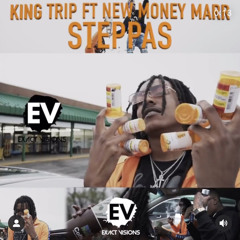 KINGTRIP X NEW MONEY MARR- Steppas (Prod Xitz)