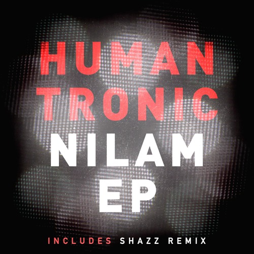Humantronic- Nilam EP Teaser