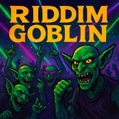 Riddim Goblin
