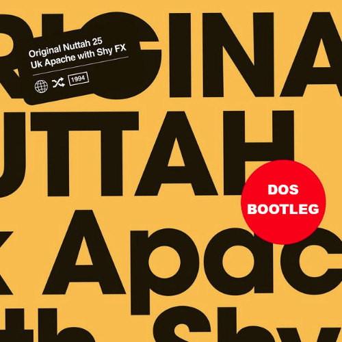 Shy FX ft. UK Apache - Original Nuttah (Dos Bootleg) [FREE DOWNLOAD]