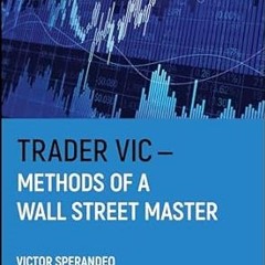 [Free_Ebooks] Trader Vic: Methods of a Wall Street Master Written by  Victor Sperandeo (Author)