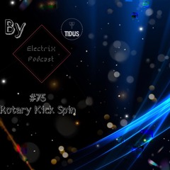 ElectriX Podcast | #75 Rotary Kick Spin