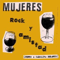 Rock y Amistad (feat. Carolina Durante)