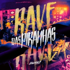 RAVE DAS PIRANHAS - MC GW, MC MN e DJ Guina (DJ Mimo Prod.) ft. Ciara