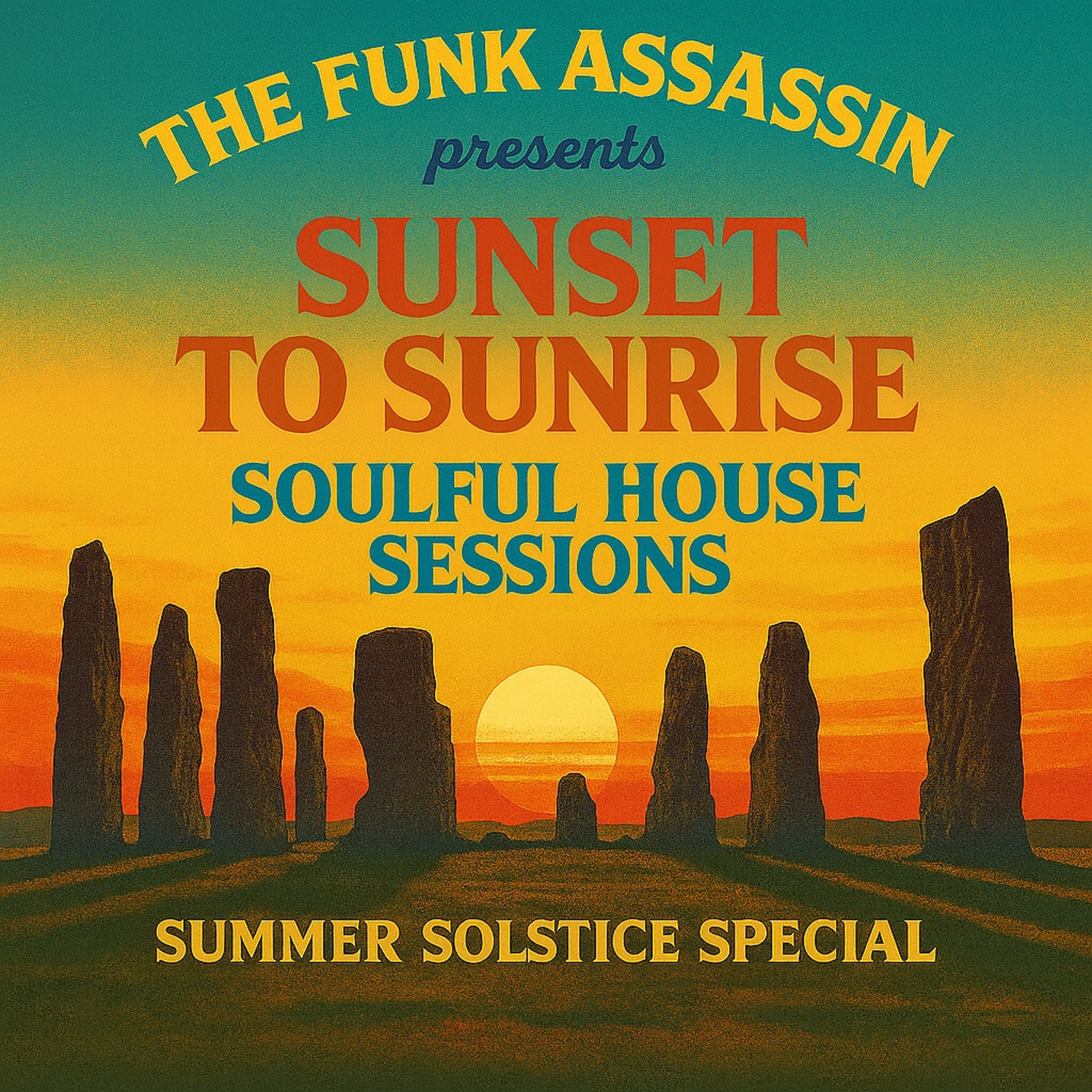 Sunset To Sunrise Soulful House Sessions - Vol. 5 Summer Solstice Special