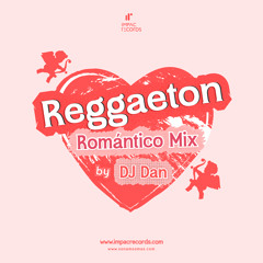 Reggaeton Romántico Mix by DJ Dan IR