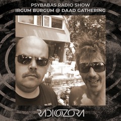 IRGUM BURGUM @ Daad Gathering 2021 | PsyBaBas Radio Show | 09/09/2021