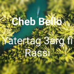 Cheb Bello - Yatartag 3arg Fi Rasi (Dj MeL Rmx).mp3