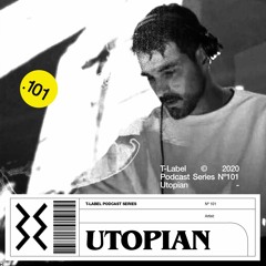 T-LABEL | Podcast #101 | Utopian