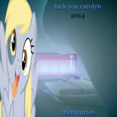 fuck u carolyn 2014 prod 18centuries