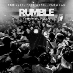 Skrillex, Fred again.. & Flowdan - Rumble (Floox Bootleg)