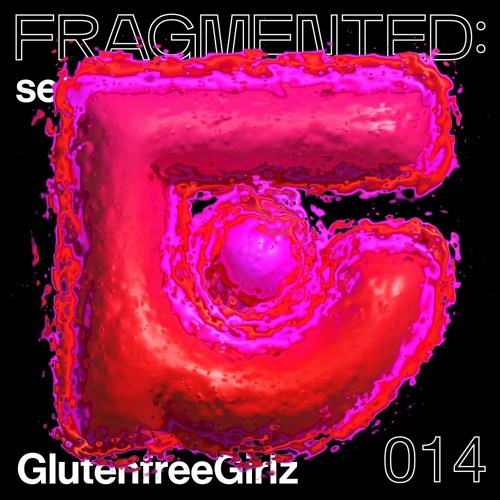 fragmented:select w/ GlutenfreeGirlz