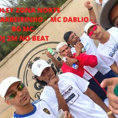 Medley Zona Norte na Area - Vn Mc, Mc Barbeirinho 01, Mc Dablio, Bg Mc, Dj 2M no Beat