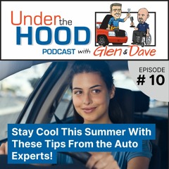 Stay Cool This Summer With These Tips From the Auto Experts!