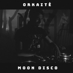 ORKAITĖ Podcast #27 - MOON DISCO