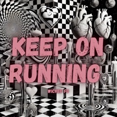 WICKED FD - Keep On Running