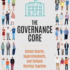 Read The Governance Core School Boards, Superintendents, And Schools Working