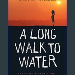 [EBOOK] 📚 A Long Walk to Water: Based on a True Story     Paperback – Illustrated, October 4, 2011