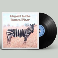 Report to the Dance Floor (Mashup Mix) - Archie Young