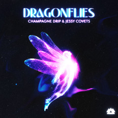 Champagne Drip feat. Jessy Covets - Dragonflies