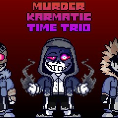 [Murder!Karmatic Time Trio] Forever a Syndicate of Slaughterers (Phase 1)