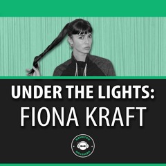 Under The Lights With Fiona Kraft