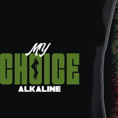 Alkaline - My Choice