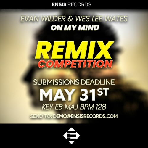 Evan Wilder feat. Wes Lee Wates – On My Mind (REMIX CONTEST)[CLOSED]