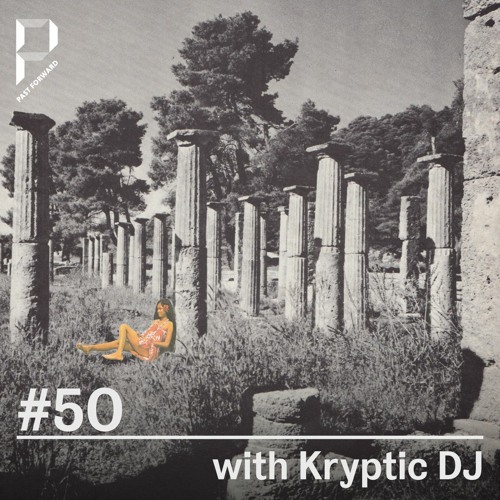 Past Forward #50 w/ Kryptic DJ