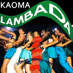 Kaoma - Lambada (D'Drums Carnaval Mash UP) freedown