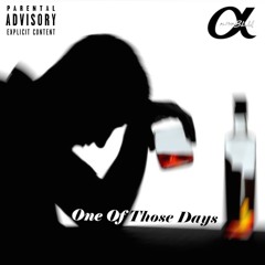 Alpha BLU - One Of Those Days