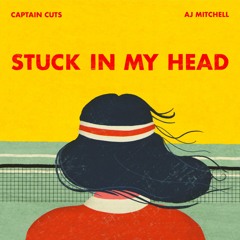Stuck In My Head (feat. AJ Mitchell)