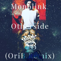FREE DOWNLOAD:Monolink - OtherSide (OriB.Remix)