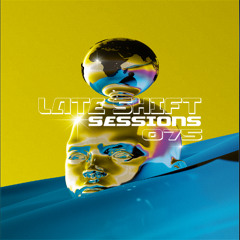 LATE SHIFT Sessions: 075 - Heir