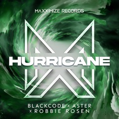 Blackcode & Aster - Hurricane (feat Robbie Rosen)