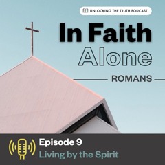 In Faith Alone – Ep 9