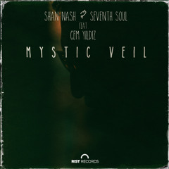 Cem Yildiz, Shan Nash, Seventh Soul - Mystic Veil [Rist Records]