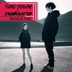 Tune Down! & Nakura - Smile Inc.