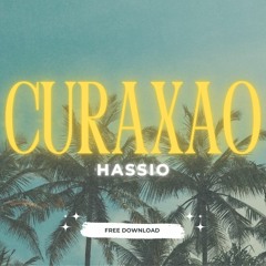HASSIO (COL) - Curaxao (Original Mix) ! FREE DOWNLOAD!