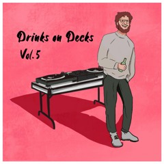 Drinks On Decks: Vol. 005