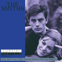 The Smiths - Stop Me If You Think That You've Heard This One Before (Curtis&Maefield Remix)