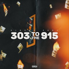 Dinero Paul - 303 To The 915