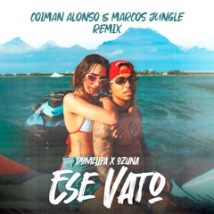 DOMELIPA, Ozuna - ESE VATO (Coiman Alonso & Marcos Jungle Remix)