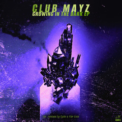 PREMIERE – Club Mayz – Growing In The Dark (Cyda Remix) (Melopee Records)